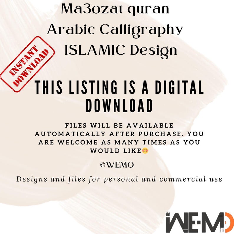 May include: A digital download listing for an Islamic design featuring Arabic calligraphy of the phrase "Ma3ozat quran". The listing includes the text "INSTANT DOWNLOAD", "THIS LISTING IS A DIGITAL DOWNLOAD", "FILES WILL BE AVAILABLE AUTOMATICALLY AFTER PURCHASE. YOU ARE WELCOME AS MANY TIMES AS YOU WOULD LIKE", "WEMO", and "Designs and files for personal and commercial use".