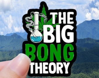 Big Bong Theory Sticker | Glossy or Holographic, Stoner Gift