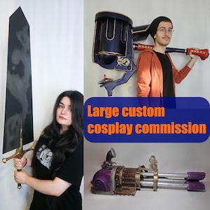Large Cosplay Props Commission - Custom order - Anime/Movies/Your own ideas