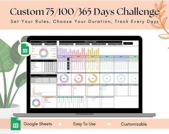 May include: A laptop displays a digital spreadsheet with the text "Custom 75/100/365 Days Challenge." The spreadsheet features charts and graphs, with the words "Google Sheets," "Easy To Use," and "Customizable" at the bottom.