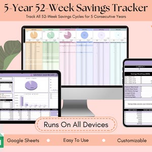 May include: A digital 5-Year 52-Week Savings Tracker displayed on a tablet, computer monitor, and smartphone. The tracker, designed for Google Sheets, is easy to use and customizable. The text "Runs On All Devices" is displayed on a banner below the devices.