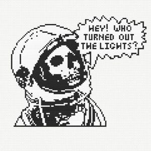May include: Black and white illustration of a skeleton astronaut wearing a helmet and spacesuit. The astronaut is looking to the right and has a speech bubble above its head that says "Hey! Who turned out the lights?"
