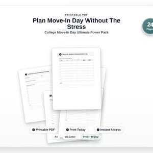 May include: A printable PDF college move-in day planner with 24 pages. The document features checklists and logs, including a Parent to Student Communication Log. Text includes Plan Move-In Day Without The Stress, College Move-In Day Ultimate Power Pack, Printable PDF, Print Today, Instant Access, A4, US Letter, and Print + Digital.