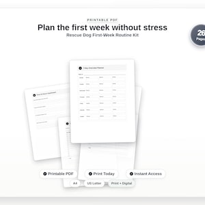 May include: A 26-page printable PDF Rescue Dog First-Week Routine Kit featuring a 7-Day Overview Planner and First 24-Hours Dashboard. The document includes text stating Plan the first week without stress, Printable PDF, Print Today, Instant Access, A4, and US Letter.