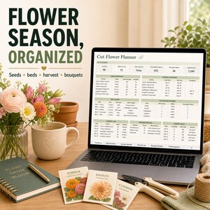 May include: A laptop displaying a Cut Flower Planner software interface, surrounded by a bouquet of flowers in a glass vase, a ceramic mug with a heart, a spiral notebook with the text Plant Grow Bloom, and three seed packets for Zinnia, Dahlia, and Cosmos.