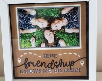 True Friendship Knows No Distance - 8x8 Layered 3D Shadow Box- Wooden Frame - Just Add A Picture