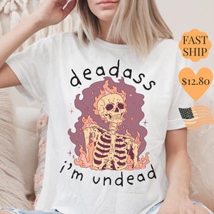 DEADASS I&#39;m Undead Skeleton halloween funny meme graphic tshirt,gen z dark humor shirt,funny halloween gift for friend,sarcastic humor tee