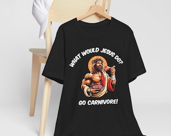 WWJD Shirt, Funny Shirt of Jesus Eating Carnivore, Faith Shirt, Funny Jesus Shirt, Gift For Christian, Unisex-Men & Women's Tee