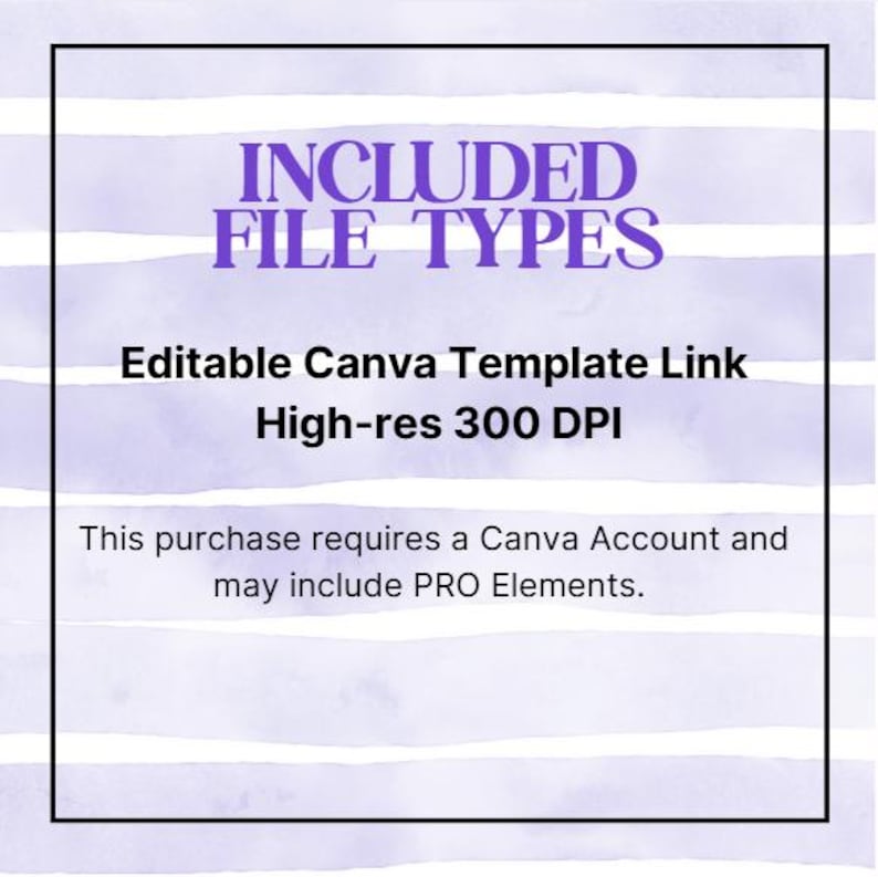 Pode incluir: Gr&aacute;fico de produto digital com fundo aquarela roxo e branco. O texto "INCLUDED FILE TYPES" est&aacute; no topo. Abaixo, l&ecirc;-se "Editable Canva Template Link High-res 300 DPI". O texto "This purchase requires a Canva Account and may include PRO Elements" est&aacute; na parte inferior.
