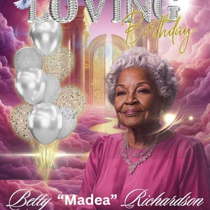 May include: A pink and purple background with clouds and a golden gate. A white dove flies above the words "Happy Heavenly Loving Birthday".  A woman with gray hair is wearing a pink dress and a silver necklace.  The words "Betty "Madea" Richardson We Miss You!" are at the bottom of the image.