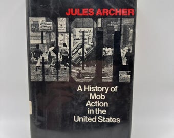 Émeute ! A History of Mob Action in the United States Jules Archer 1974 Relié