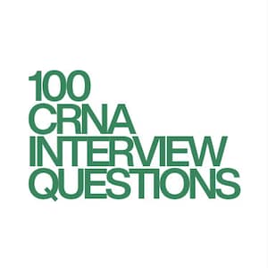 100 CRNA Interview Questions