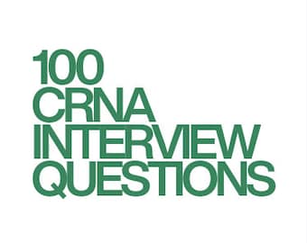 100 CRNA Interview Questions