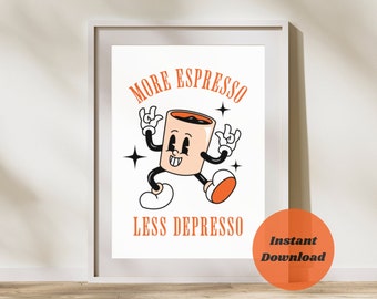 More Espresso Less Depresso Digital Wall Print, Trendy Vintage Mascot Printable Poster, Retro Coffee Character Wall Decor