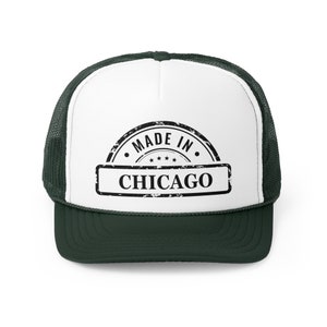 Made In Chicago Trucker Cap, Chicago Trucker Cap, Chicago Baseball Cap, Chicago Hat, Chicago Proud,  Made in Illinois, Baseball Cap, Cap