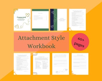 May include: A workbook titled "Attachment Style Workbook" with a pink background and the text "60+ pages" in a red circle. The workbook cover features a green, blue, and white design with hearts and the text "Connected: A Practical Guide to Understanding and Healing Your Attachment Style".