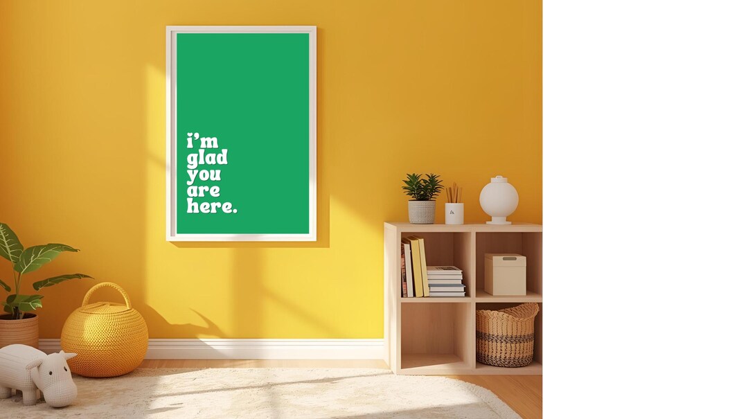 I'm Glad You Are Here POSTER PRINT Digital Download Graphic Statement ...
