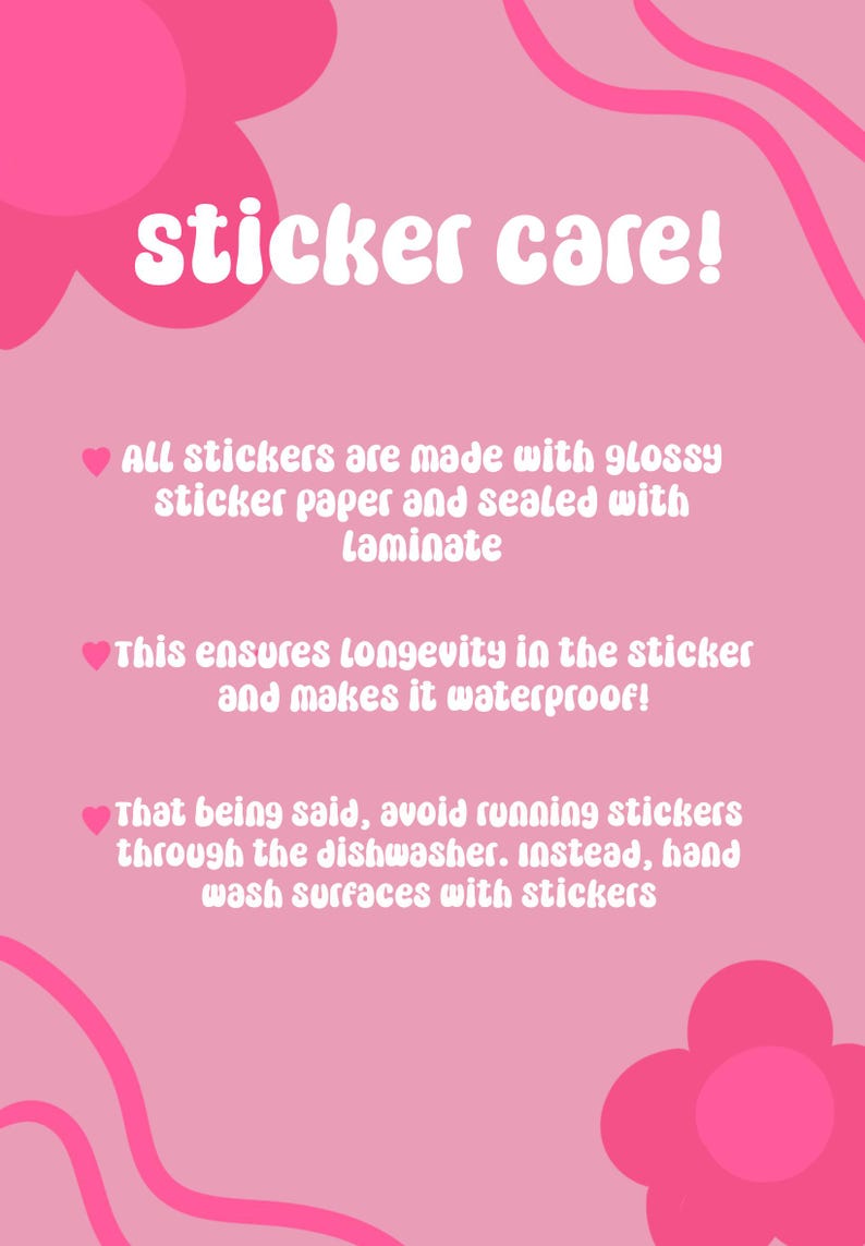 Puede incluir: Cartel rosa con el texto "sticker care!" e instrucciones para el cuidado de las pegatinas. El cartel indica que las pegatinas est&aacute;n hechas con papel brillante y laminado, lo que las hace impermeables. Aconseja no usar lavavajillas.