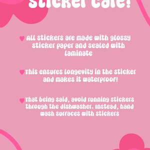 May include: Pink graphic with the text "sticker care!" and instructions for sticker maintenance. The text advises against dishwashing and recommends hand washing surfaces with stickers. The background features pink floral shapes.