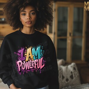 I Am Powerful Png Sublimation Design, Graffiti Art, Motivational Png, Empowerment Png, Inspirational Png, Digital Download, T Shirt Design image 5