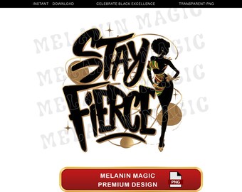 Könnte beinhalten: Schwarzes und goldenes Grafikdesign mit dem Text "Stay Fierce" und einer Silhouette einer Frau in einem grün-gelb gemusterten Kleid. Das Design ist auf weißem Hintergrund.