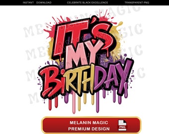 It's My Birthday Png Sublimation Design, Graffiti Birthday Png, Party Shirt Design, Happy Birthday Png, T Shirt Design, Digital Download