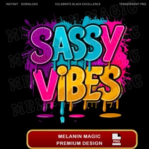 Sassy Vibes Png Digital Download, Graffiti-inspirierte Png, Buntes Sublimationsdesign, tropfende Farbe Png, Digitaldrucke, T-Shirt-Design