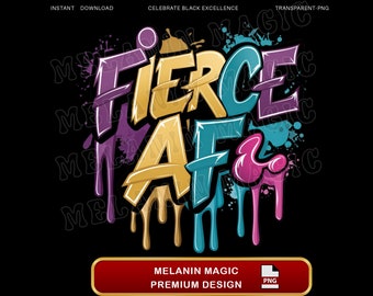 May include: A digital graphic design featuring the words "Fierce AF" in a graffiti style with dripping paint in purple, gold, blue, and pink.