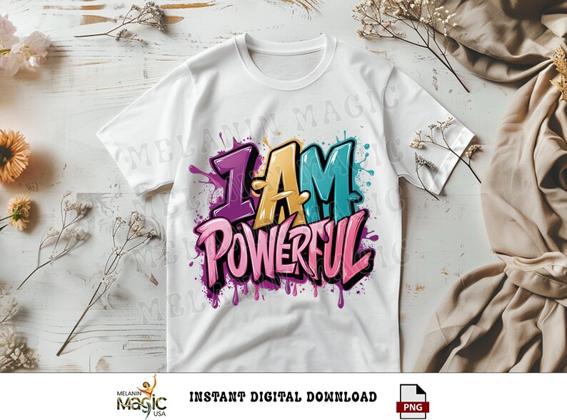 I Am Powerful Png Sublimation Design, Graffiti Art, Motivational Png, Empowerment Png, Inspirational Png, Digital Download, T Shirt Design image 2