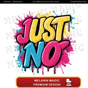 Just No Graffiti Png Sublimation Design, Street Art Png, Colorful Text PNG, Urban Graffiti Png, Instant Digital Download, T Shirt Design