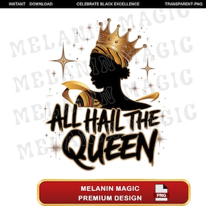 All Hail The Queen Png Sublimation Design, Royalty Png, Crown Png, Afro Queen Art, Black Queen Png, Instant Digital Download, T Shirt Design