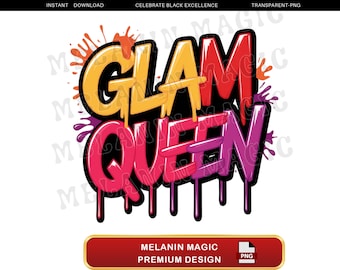 Glam Queen Png Sublimation Design, Glam Queen Art, Dripping Paint Text, Artistic Png, T Shirt Design, Glamorous Png, Digital Download