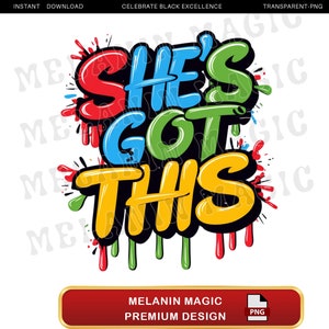 She&#39;s Got This Png Sublimation Design, Graffiti Png, Inspirational Png, Urban Art Png, Motivational Png, Digital Download, T Shirt Design