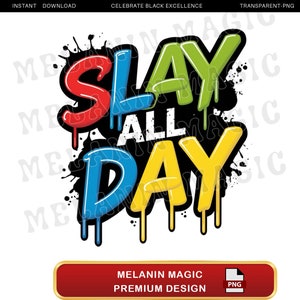 Slay All Day PNG Sublimation Design, Graffiti Style Art, Urban Art PNG, Dropping Paint Art, Street Art PNG, T Shirt Design, Digital Download