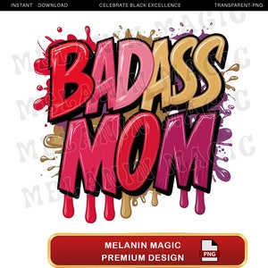 Badass Mom Png Sublimation Design Download, Graffiti Style Png, Mother&#39;s Day Png, Mom Life Png, T Shirt Design, Instant Digital Download