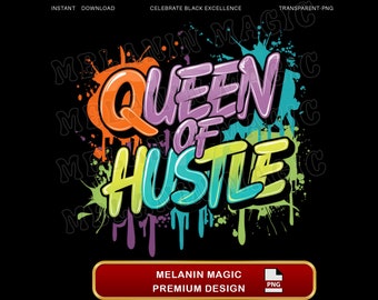 Queen Of Hustle Png Sublimation Design Download, Graffiti Style Png, Street Art Png, Hustle Motivation Png, Digital Download, T Shirt Design