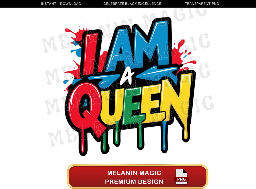 I Am A Queen Png Sublimation Design, Colorful Queen Art, Black Girl ...