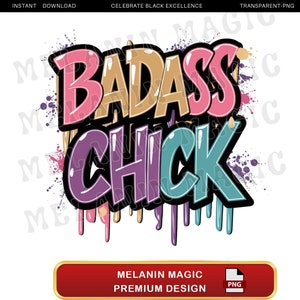 以下が含まれることがあります： グラフィティスタイルで「BADASS CHICK」というテキストが書かれたカラフルなグラフィックデザイン。背景は白です。