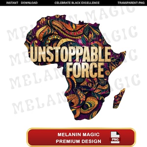 Design a sublimazione di "Unstoppable Force Png", design afrocentrico Png, Empowerment Png, orgoglio africano Png, download digitale, design per maglietta