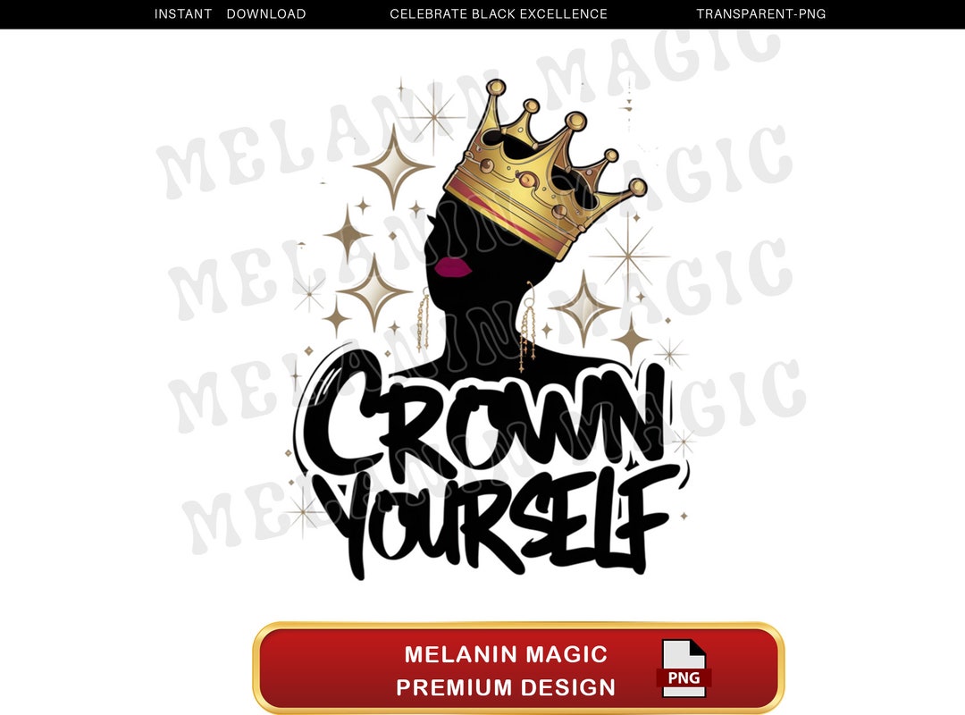 Crown Yourself Png Sublimation Design, Self Empowerment Png, Royal Png ...