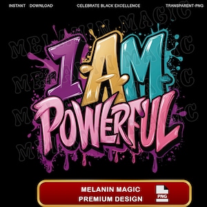 I Am Powerful Png Sublimation Design, Graffiti Art, Motivational Png, Empowerment Png, Inspirational Png, Digital Download, T Shirt Design image 1