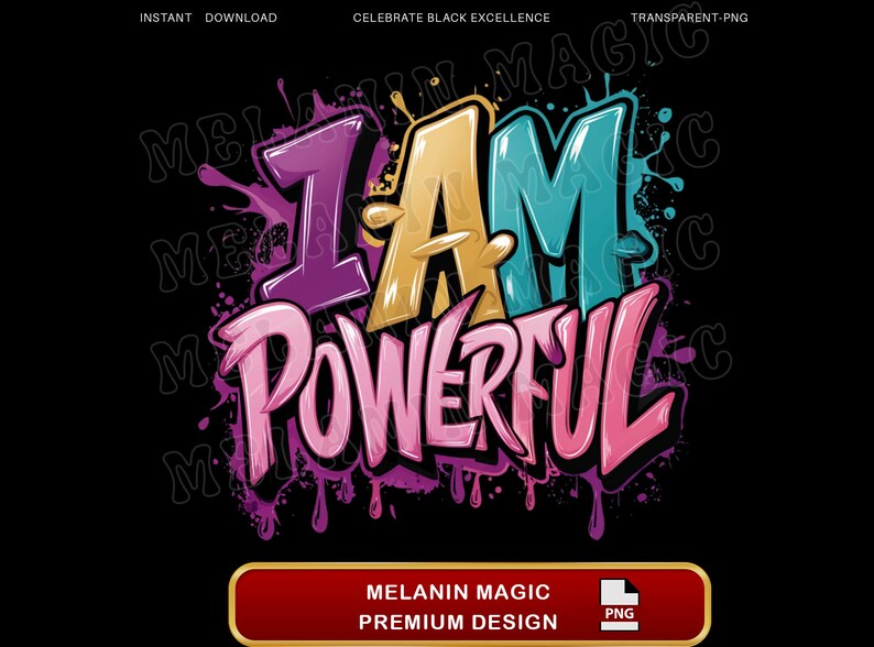 I Am Powerful Png Sublimation Design, Graffiti Art, Motivational Png, Empowerment Png, Inspirational Png, Digital Download, T Shirt Design image 1