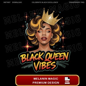 Black Queen Vibes Png Sublimation Design, Black Woman Png, Crown Png Design, Empowerment Png, Digital Download, T Shirt Design, Afro Queen