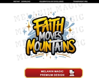 Faith Moves Mountains Png Sublimation Design Download, Inspirational Png, Motivational Png, T Shirt Design Digital Download, Faith Quote PNG