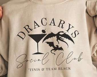Dracarys Sweatshirt GOT Crewneck for Thrones Fans Dragons Martini Lovers TV Enthusiast Trendy HOTD Targaryen Cocktail Club Fan gift