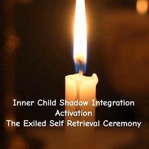 May include: A lit white candle with a bright yellow flame and blue at the base. The candle sits in a gold-colored holder. Text on the image reads: Inner Child Shadow Integration Activation, The Exiled Self Retrieval Ceremony.