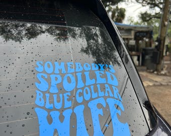 Spoiled Blue Collar Wife Decal - Car, Laptop, and More
