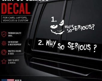 Why So Serious?  Decal - Sticker for Cars, Laptop, Vehicle, Custom.