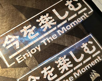 Enjoy the Moment JDM Decal - Decal for Cars, Laptop, Vehicle, and Custom.