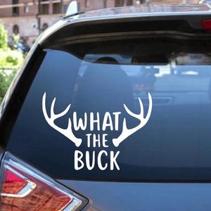 What The Buck Decal - Decal for Cars, Laptop, Vehicle, and Custom.